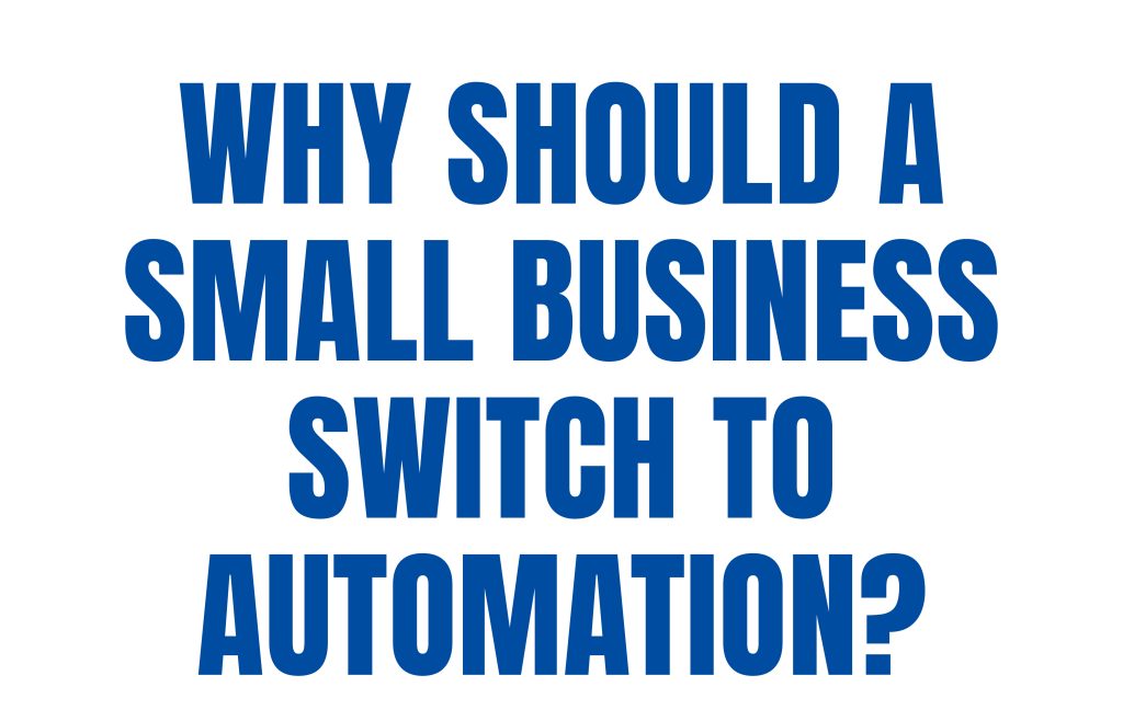 Why should a small business switch to automation